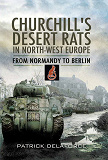 Omslagsbild för Churchill's Desert Rats in North-West Europe