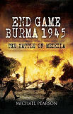 Omslagsbild för End Game Burma 1945