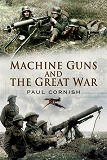 Omslagsbild för Machine-Guns and the Great War