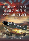 Omslagsbild för The Rise and Fall of the Japanese Imperial Naval Air Service