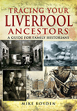 Omslagsbild för Tracing Your Liverpool Ancestors