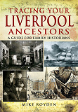 Omslagsbild för Tracing Your Liverpool Ancestors