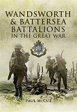 Omslagsbild för Wandsworth and Battersea Battalions in the Great War