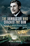Omslagsbild för The Dambuster Who Cracked the Dam