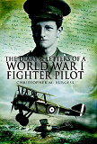 Omslagsbild för The Diary And Letters Of A World War 1 Fighter Pilot