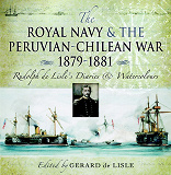 Omslagsbild för Royal Navy and the Peruvian-Chilean War 1879 - 1881