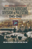 Omslagsbild för With 6th Airborne Division in Palestine 1945-1948