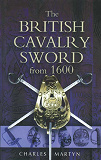 Omslagsbild för The British Cavalry Sword From 1600