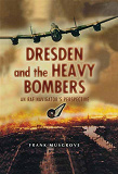 Omslagsbild för Dresden and the Heavy Bombers