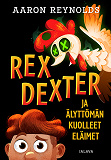Cover for Rex Dexter ja älyttömän kuolleet eläimet
