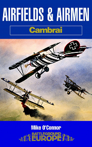 Omslagsbild för Airfields and Airmen: Cambrai