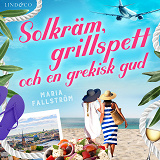 Omslagsbild för Solkräm, grillspett och en grekisk gud