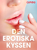 Omslagsbild för Den erotiska kyssen - erotiska noveller