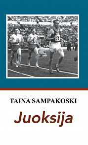Omslagsbild för Juoksija: Väinö Koskelan tarina