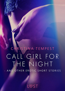 Omslagsbild för Call Girl for the Night - and other erotic short stories