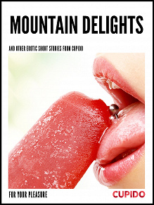 Omslagsbild för Mountain Delights - and other erotic short stories