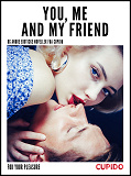 Omslagsbild för You, Me and my Friend - and other erotic short stories