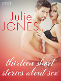 Omslagsbild för Julie Jones: thirteen short stories about sex