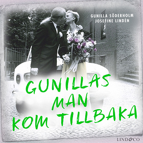 Cover for Gunillas man kom tillbaka: En sann historia