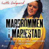 Cover for Mardrömmen i Mariestad – Historien om Helena Anderssons försvinnande
