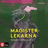 Cover for Magisterlekarna : en sodomitisk melodram