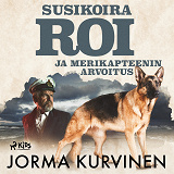 Cover for Susikoira Roi ja merikapteenin arvoitus