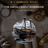 Cover for B. J. Harrison Reads The Swiss Family Robinson
