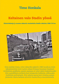 Omslagsbild för Keltainen valo Stadin yössä: Historiatietoja ja nuoren taksarin muisteloita Stadin taksista 1960-70-luv.