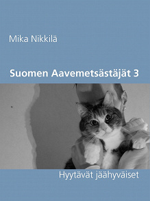 Omslagsbild för Suomen Aavemetsästäjät 3: Hyytävät jäähyväiset