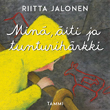 Cover for Minä, äiti ja tunturihärkki