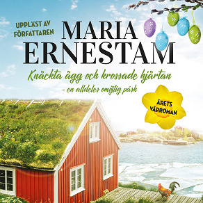 Cover for Knäckta ägg och krossade hjärtan - en alldeles omöjlig påsk