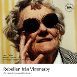 Omslagsbild för Rebellen från Vimmerby - En biografi om Astrid Lindgren