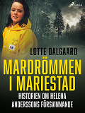 Cover for Mardrömmen i Mariestad – Historien om Helena Anderssons försvinnande