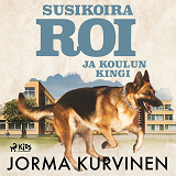 Cover for Susikoira Roi ja koulun kingi