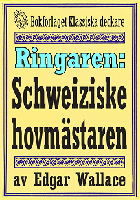 Omslagsbild för Ringaren. Den schweiziske hovmästaren. Återutgivning av text från 1928