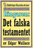 Omslagsbild för Ringaren. Det falska testamentet. Återutgivning av text från 1928