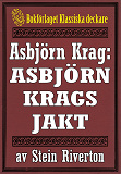 Omslagsbild för Asbjörn Krags jakt. Återutgivning av bok från 1917