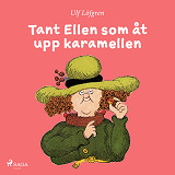 Omslagsbild för Tant Ellen som åt upp karamellen