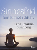 Omslagsbild för Sinnesfrid: finn lugnet i ditt liv