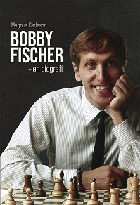 Cover for Bobby Fischer - en biografi