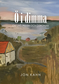 Cover for Ö i dimma: Om Utö, pesten och coronan