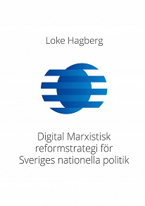 Omslagsbild för Digital Marxistisk reformstrategi för Sveriges nationella politik