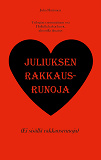 Omslagsbild för Juliuksen rakkausrunoja: Hullulla halvat huvit, idiootilla ilmaiset