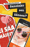 Cover for Sanoinko sen ääneen?