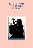 Omslagsbild för En Oväntad flykt till Sverige: Självbiografi