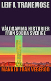 Cover for Våldsamma Historier Från Södra Sverige: Mannen Från Veberöd