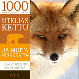 Cover for Utelias kettu ja muita nisäkkäitä