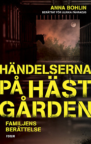 Cover for Händelserna på hästgården : Familjens berättelse