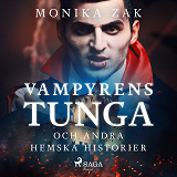 Cover for Vampyrens tunga och andra hemska historier