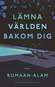 Cover for Lämna världen bakom dig